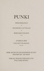 Punki - Performance for Maurizio Cattelan by Bernard Wilson 2007 [Jolly Rotten Punk hat sich vom 17. September bis 14. Oktober 2007 täglich von 11 bis 13 Uhr und von 15 bis 17 Uhr irgendwo im Museum aufgehalten, aus diesem Anlass erscheint dieses Buch]