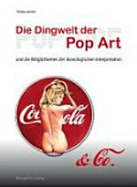 Coca Cola und Co. die Dingwelt der Pop Art und die Möglichkeiten der ikonologischen Interpretation