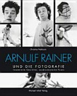Arnulf Rainer und die Fotografie: inszenierte Gesichter, ausdrucksstarke Posen