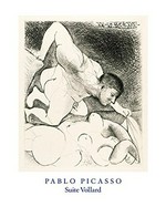 Pablo Picasso - Suite Vollard [diese Publikation erscheint anlässlich der Ausstellung "Pablo Picasso. Suite Vollard", 16. September - 18. November 2012, Kunstsammlungen Chemnitz]