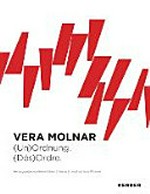 Vera Molnar - (Un)Ordnung, (Dés)ordre