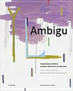 Ambigu: zeitgenössische Malerei zwischen Abstraktion und Narration : [5. Juni - 12. September 2010, Kunstmuseum St. Gallen]