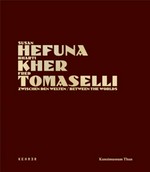 Susan Hefuna, Bharti Kher, Fred Tomaselli: Zwischen den Welten [diese Publikation erscheint anlässlich der Ausstellung "Susan Hefuna - Bharti Kher - Fred Tomaselli: Zwischen den Welten", Kunstmuseum Thun, 1. Mai - 27. Juni 2010] = Susan Hefuna, Bharti Kher, Fred Tomaselli: Between the worlds