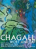 Chagall - Wort und Tat: die Pastelle der biblischen Botschaft