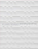 Klaus Staudt - Horizonte = Klaus Staudt - Horizons