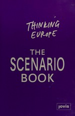 Thinking Europe: the scenario book