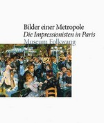 Bilder einer Metropole - die Impressionisten in Paris [2. Oktober 2010 bis 30. Januar 2011]