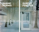 Sabine Hornig - durchs Fenster [Pinakothek der Moderne und Alte Pinakothek, 27.11.2011 - 26.02.2012]