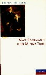 Max Beckmann und Minna Tube: eine Liebe im Porträt