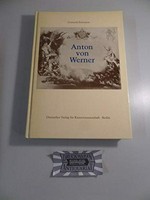 Anton von Werner: zur Kunst und Kunstpolitik im deutschen Kaiserreich