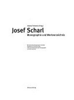 Josef Scharl: Monographie und Werkverzeichnis : [diese Publikation erscheint anläßlich der Ausstellung "Josef Scharl, eine Retrospektive" in der Kunsthalle in Emden, Stiftung Henri und Eske Nannen ... ]