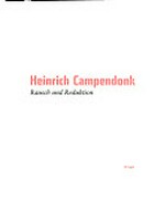 Heinrich Campendonk: Rausch und Reduktion : [diese Publikation erscheint anlässlich der Ausstellung "Rausch und Reduktion - Heinrich Campendonk 1889 - 1957", 13. September - 18. November 2007, Stadtmuseum Penzberg]