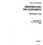 Zerstreuung des Alphabets: Hommage à Arp : Hans/Jean Arp zum 100. Geburtstag