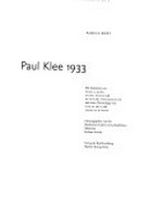 Paul Klee 1933: Städtische Galerie im Lenbachhaus, München, 8. Februar - 4. Mai 2003 : Kunstmuseum, Bern, 4. Juni - 17. August 2003 : Schirn Kunsthalle, Frankfurt, 18. September - 30. November 2003 : Hamburger Kunsthalle, 11. Dezember 2003 - 7. März 2004 ... [et al.]