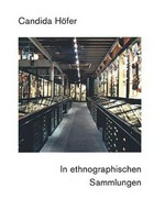 Candida Höfer - In ethnographischen Sammlungen