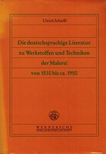 Die deutschsprachige Literatur zu Werkstoffen und Techniken der Malerei von 1530 bis ca. 1950
