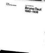 Bruno Taut, 1880-1938