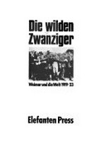 Die wilden Zwanziger: Weimar und die Welt 1919-33
