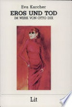 Eros und Tod im Werk von Otto Dix: Studien zur Geschichte des Körpers in den zwanziger Jahren
