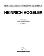 Heinrich Vogeler: Kunstwerke, Gebrauchsgegenstände, Dokumente : Staatliche Kunsthalle Berlin, 1.5.-5.6.83, Kunstverein in Hamburg, 20.8.-16.10.83,