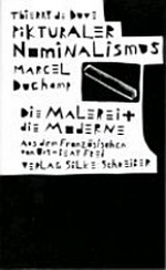 Pikturaler Nominalismus: Marcel Duchamp : die Malerei und die Moderne