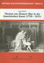 Themen aus Homers Ilias in der französischen Kunst, 1750-1831