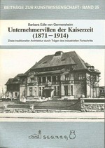 Unternehmervillen der Kaiserzeit, 1871-1914: Zitate traditioneller Architektur durch Träger des industriellen Fortschritts