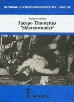 Jacopo Tintorettos "Sklavenwunder"