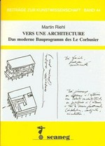 Vers une architecture: das moderne Bauprogramm des Le Corbusier