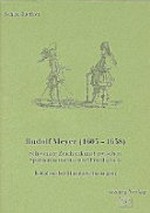 Rudolf Meyer (1605 - 1638) Schweizer Zeichenkunst zwischen Spätmanierismus und Frühbarock : Katalog der Handzeichnungen