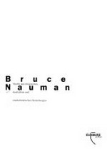 Bruce Nauman: Werke aus belgischen, deutschen und niederländischen Sammlungen : [14. Mai bis 2. Juli 2000, Wilhelm Lehmbruck Museum Duisburg]