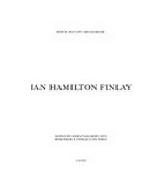 Ian Hamilton Finlay: prints 1963 - 1997 : [published on the occasion of the exhibition "Ian Hamilton Finlay", Museum am Ostwall Dortmund (D), 14.9. - 9.11.1997, Stadsgalerij Heerlen (NL), 16.11.1997 - 18.1.1998, Galerie Stadtpark Krems (A), 15.2. - 11.4.1998]