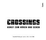 Crossings, Kunst zum Hören und Sehen: Kunsthalle Wien, 29.5. - 13.9.1998