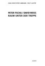 Peter Fischli, David Weiss: Raum unter der Treppe