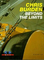 Chris Burden: beyond the limits : MAK-Österreichisches Museum für Angewandte Kunst, 28. Februar - 4. August 1996