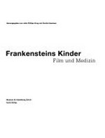 Frankensteins Kinder: Film und Medizin