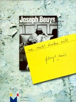 "Wer nicht denken will, fliegt raus" Joseph Beuys Postkarten : Sammlung Neuhaus : [diese Publikation erscheint anläßlich der Ausstellung [...] im Museum für Post und Kommunikation Frankfurt am Main (23.1.1998 bis 26.4.1998) und im Museum