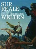 Surreale Welten: Sammlung Scharf-Gerstenberg