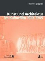Kunst und Architektur im Kulturfilm 1919-1945