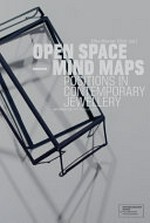 Open space - Mind maps: positions in contemporary jewellery