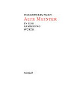 Neuerwerbungen Alte Meister in der Sammlung Würth