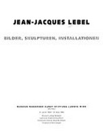 Jean-Jacques Lebel: Bilder, Skulpturen, Installationen : Museum Moderner Kunst Stiftung Ludwig Wien, 20er Haus, 31. Jänner 1998 - 15. März 1998
