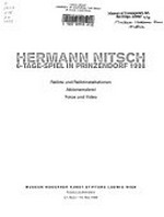 Hermann Nitsch : 6-Tage-Spiel in Prinzendorf 1998: Relikte und Reliktinstallationen, Aktionsmalerei, Fotos und Video : Museum Moderner Kunst Stiftung Ludwig Wien 27. März - 16.Mai 1999