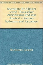 It's a better world: russischer Aktionismus und sein Kontext : Alexander Brener ... [et al.] : Secession, 6.6. - 13.7.1997 = Russian actionism and its context