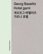 Georg Baselitz - Hotel garni = Ge-oleukeu bajellicheu - Hotel galeuni