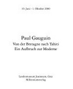 Paul Gauguin: von der Bretagne nach Tahiti. Ein Aufbruch zur ModerneLandesmuseum Joanneum, Graz, 10. Juni - 1. Oktober 2000