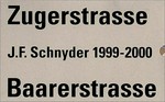 Zugerstrasse, Baarerstrasse: 1999 - 2000 : [dieses Buch erscheint anlässlich der Ausstellung "Jean-Frédéric Schnyder, Zugerstrasse/Baarerstrasse" in der Graphischen Sammlung der ETH Zürich, 24. Oktober bis 21. Dezember 2001]