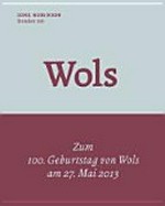 Stunden mit Wols: 1947 : [publiziert anlässlich des 100. Geburtstags von Wols am 27. Mai 2013]