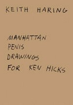 Keith Haring - Manhattan penis drawings for Ken Hicks