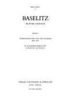 Georg Baselitz - Peintre-Graveur: Werkverzeichnis der Druckgraphik